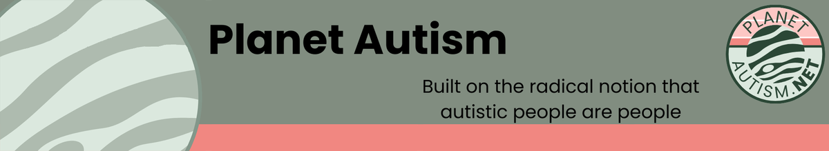 Welcome to Planet Autism